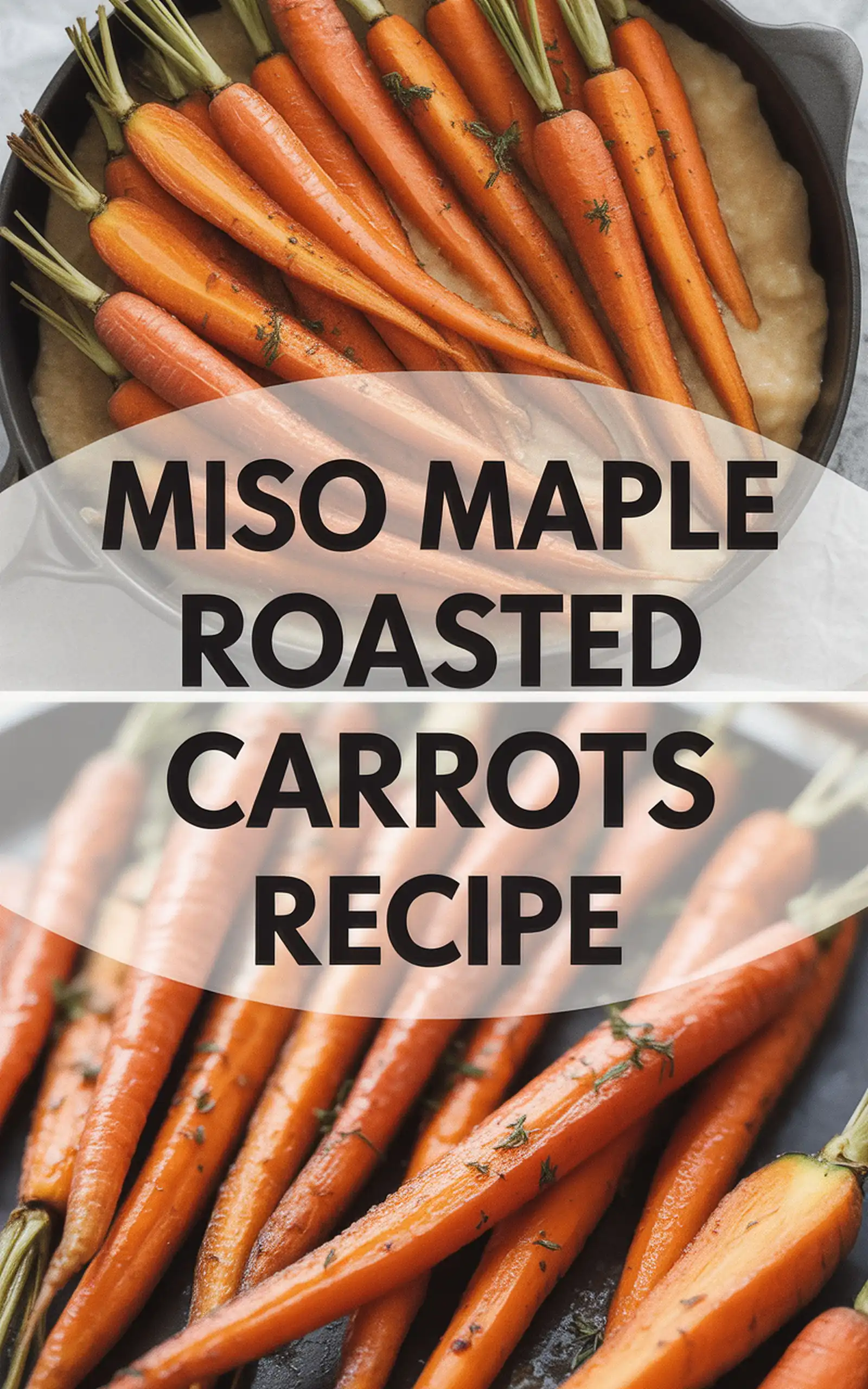 Miso Maple Roasted Carrots Recipe recipe idea in stylish layout
