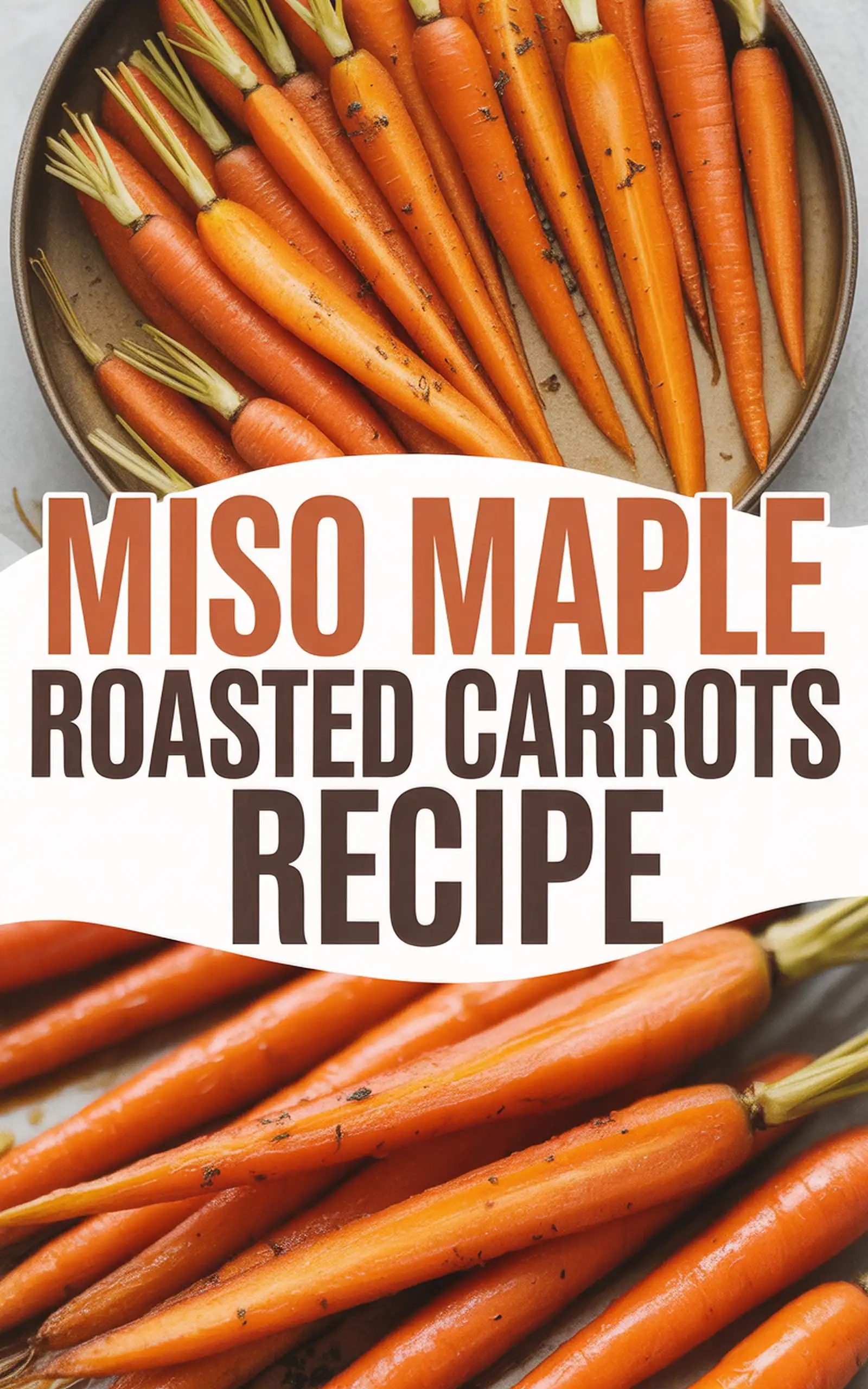 Miso Maple Roasted Carrots Recipe recipe idea in stylish layout
